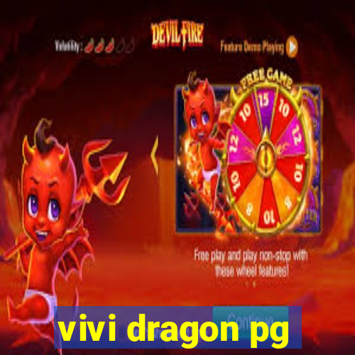 vivi dragon pg